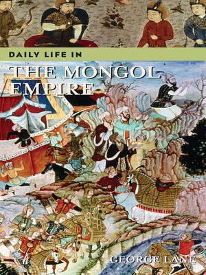 cover image of Daily Life in the Mongol Empire